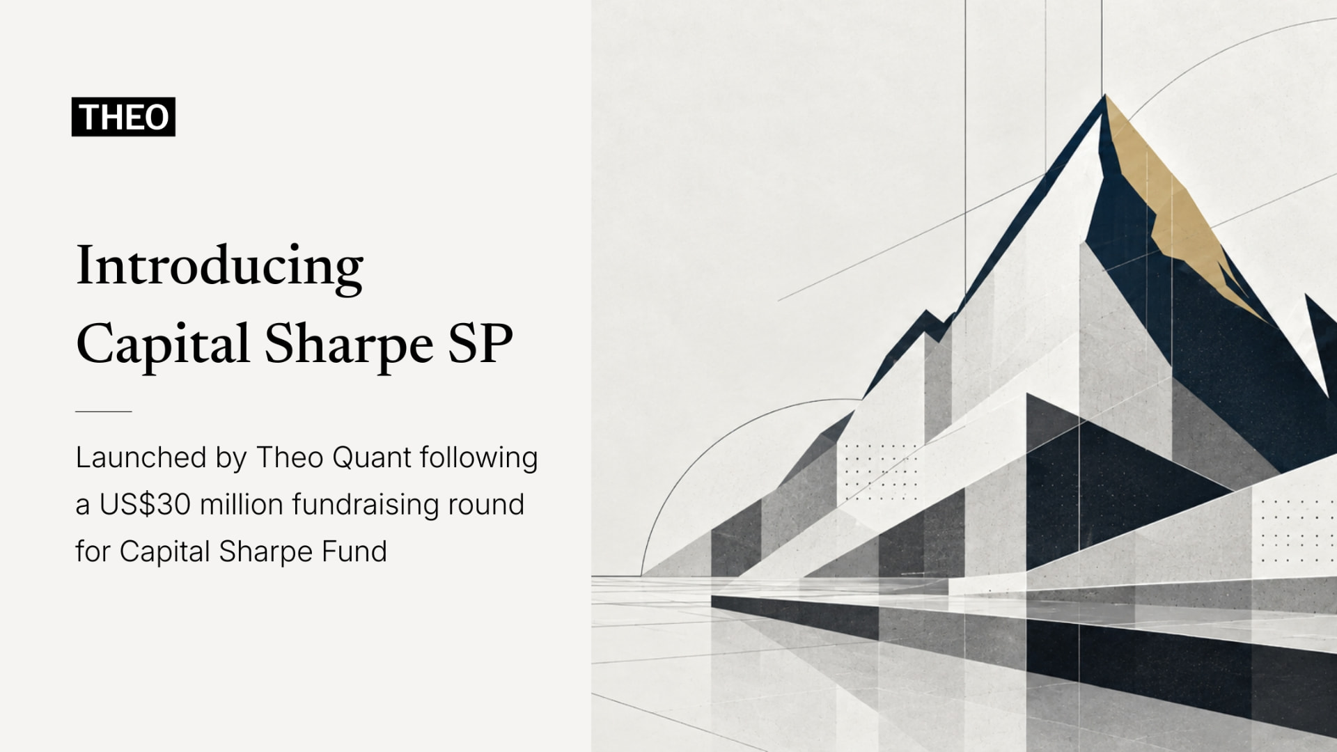 THEO cover introducing Capital Sharpe SP, launched by Theo Quant following a US$30 million fundraising round for Capital Sharpe Fund, with geometric architectural artwork.